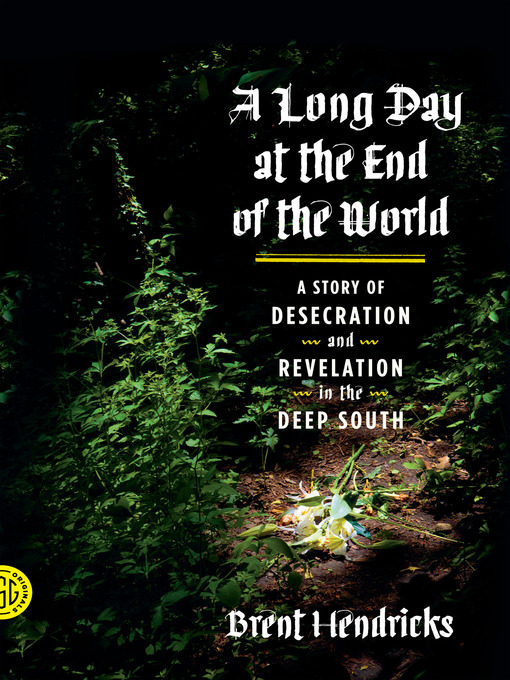 Title details for A Long Day at the End of the World by Brent Hendricks - Wait list